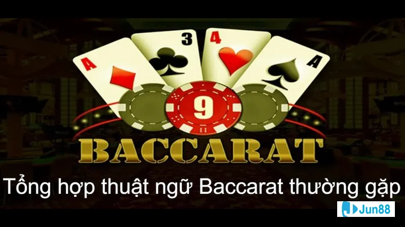 Tổng hợp thuật ngữ Baccarat thường gặp Tổng hợp thuật ngữ Baccarat thường gặp