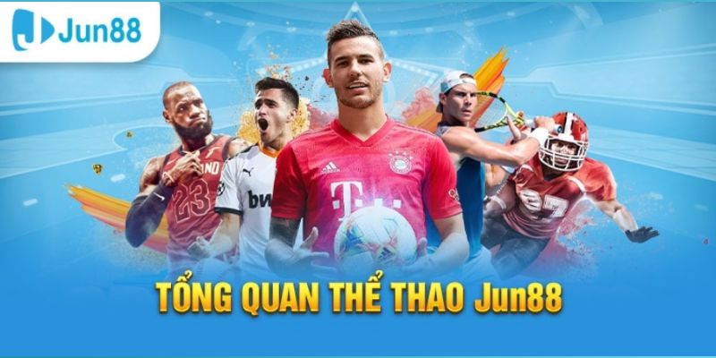 Thể Thao Jun88 Là Gì