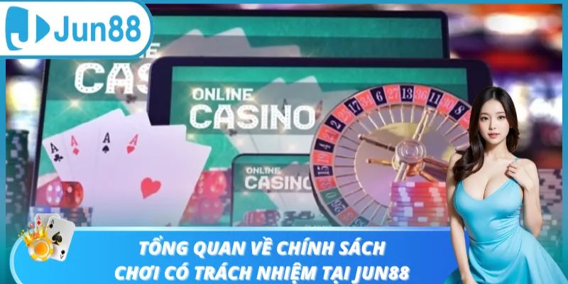 Khuyến Nghị Thêm Về Chơi Có Trách Nhiệm Jun88